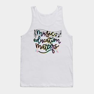 Music Education Matters Music Teacher Appreciation Women Tank Top